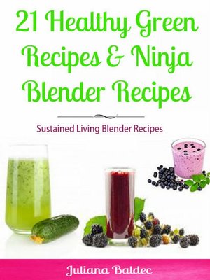 cover image of 21 Healthy Green Recipes & Fruit Ninja Blender Recipes